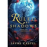 Ruled by Shadows: An Epic Fantasy Romance (Light and Darkness)
