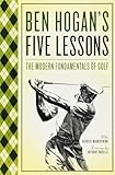 Ben Hogan's Five Lessons: The Modern Fundamentals of Golf