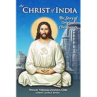 The Christ of India: The Story of Original Christianity