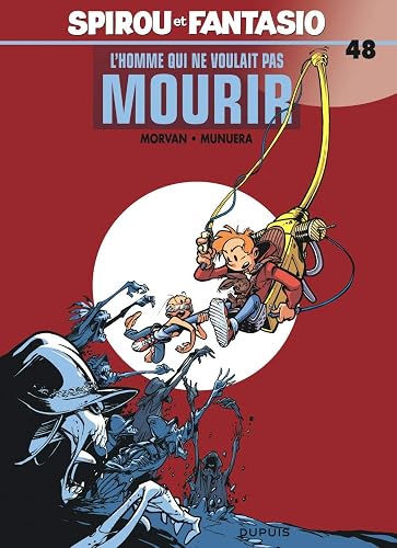 Download Spirou et Fantasio - tome 48 - L'Homme qui ne voulait pas mourir PDF