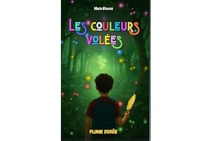 Les couleurs volées: Roman d'aventure, enquête et mystère, pour jeunes 9/11 ans, série Plume dorée (French Edition)