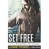 Not By Might Nor By Power: Set Free