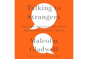 Talking to Strangers: What We Should Know About the People We Don't Know