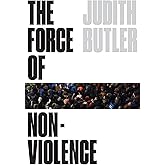 The Force of Nonviolence: An Ethico-Political Bind
