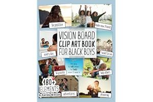 Vision Board Clip Art Book for Black Boys: Design Your Dream Vision Board with an Inspiring Collection of 180+ Images, Quotes & Positive Affirmations for Success and Happiness!