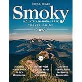 SMOKY MOUNTAINS NATIONAL PARK: New Edition – Your Pocket Guide to Majestic Peaks, Scenic Hike, Hidden Waterfall, Breathtaking Vistas, Rich Wildlife, and the Unseen Wonders of Appalachia.