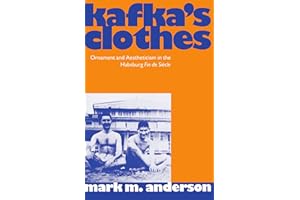 Kafka's Clothes: Ornament and Aestheticism in the Habsburg Fin de Siècle (Clarendon Paperbacks)