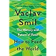 How to Feed the World: The History and Future of Food