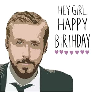Ryan Gosling Hey Girl Happy Birthday tarjeta de felicitación: Amazon.es ...
