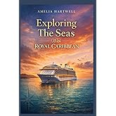 Exploring The Seas With Royal Caribbean
