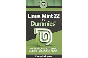 Linux mint 22 for dummies : Master the Cinnamon Desktop and Take Full Control of Your