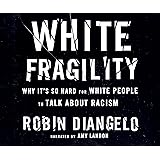 White Fragility: Why It's So Hard for White People to Talk About Racism