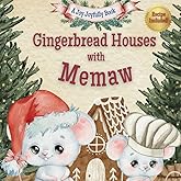 Gingerbread Houses with Memaw: A Magical Christmas Story of Family, Traditions, and Sweet Memories
