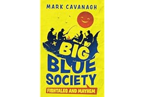 Big Blue Society: A Hilarious Collection of Illustrated Selected Stories of Mischief, Brotherhood, and Healing from the Great Outdoors