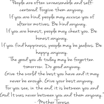 Buy People Are Often Unreasonable And Self Centered Forgive Them Anyway Mother Teresa Wall Decals Inspirational Wall Quote Wall Sayings Online At Low Prices In India Amazon In Mother Teresa Quotes People Are Often