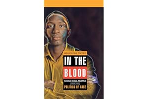In the Blood: Sickle Cell Anemia and the Politics of Race