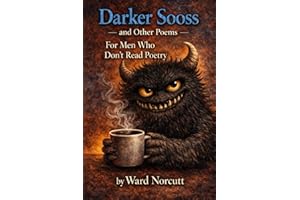 Darker Sooss and Other Poems for Men Who Don't Read Poetry