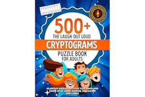 The Laugh Out Loud Cryptograms Puzzle Book for Adults: 500+ Hilarious Puzzles for Tickle Your Brain, Crack Up At Jokes, Sayings, and Clever One liners (Nostalgic Gifts)