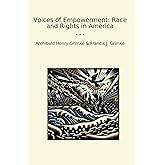 Voices of Empowerment: Race and Rights in America (Classic Books)