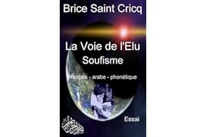 La Voie de l'Elu: Soufisme - رِسَالَة مكرّس ل التَّصَوف (French Edition)