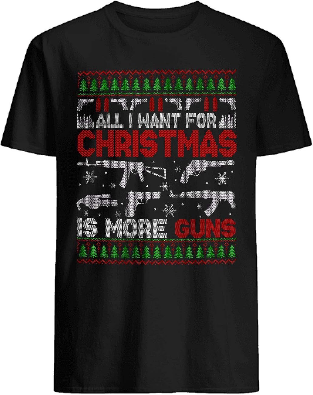 All I Want is More Guns for Christmas Ugly Funny