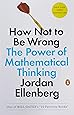 How Not to Be Wrong: The Power of Mathematical Thinking