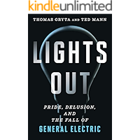 Lights Out: Pride, Delusion, and the Fall of General Electric book cover
