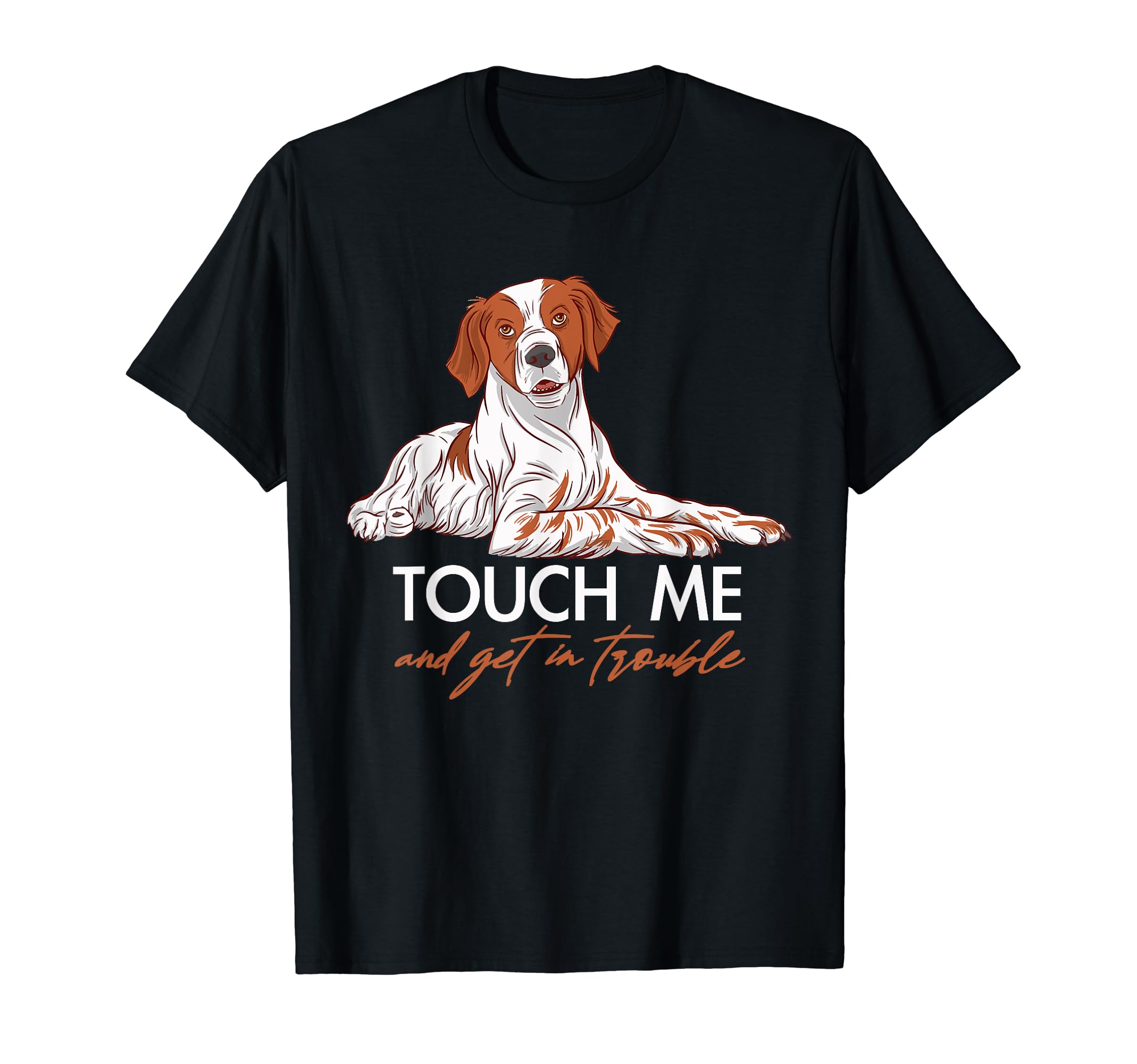 Epagneul Breton - Brittany Dog. Do Not Touch. T-Shirt
