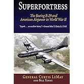 Superfortress: The Boeing B-29 and American Airpower in World War II