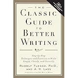The Classic Guide to Better Writing: Step-by-Step Techniques and Exercises to Write Simply, Clearly and Correctly