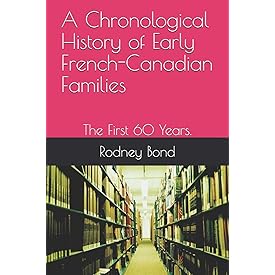 A Chronological History of Early French-Canadian Families: The First 60 Years.
