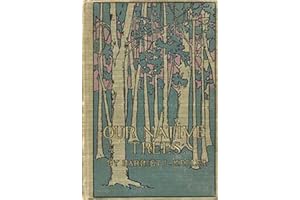 Our Native Trees and How to Identify Them: A Popular Study of Their Habits and Peculiarities