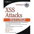 XSS Attacks: Cross Site Scripting Exploits and Defense