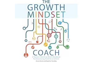 The Growth Mindset Coach: A Teacher's Month-by-Month Handbook for Empowering Students to Achieve