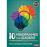 10 Mindframes for Leaders: The Visible Learning Approach to School Success