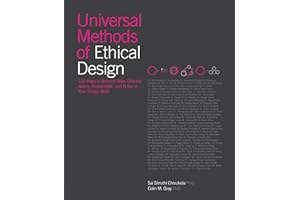 Universal Methods of Ethical Design: 100 Ways to Become More Ethically Aware, Responsible, and Active in Your Design Work (Rockport Universal)