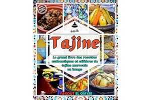 Tajine: Le grand livre des recettes authentiques et célèbres de tajine marocain en image, des recettes traditionnelles et ori