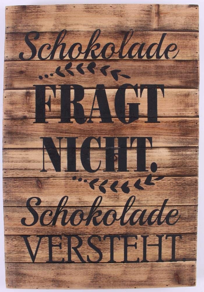 Wood Sign - Schokolade fragt nicht, schokolade versteht