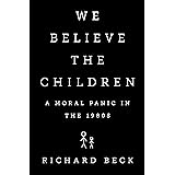 We Believe the Children: A Moral Panic in the 1980s