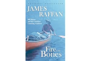 Fire in the Bones: Bill Mason and the Canadian Canoeing Tradition