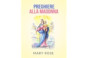 Preghiere alla Madonna (Italian Edition)