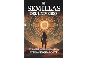 Semillas del Universo: Un Viaje por la Cosmogonía Mexica