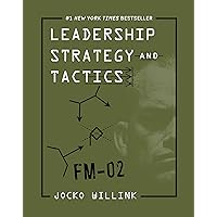 Leadership Strategy and Tactics: Field Manual