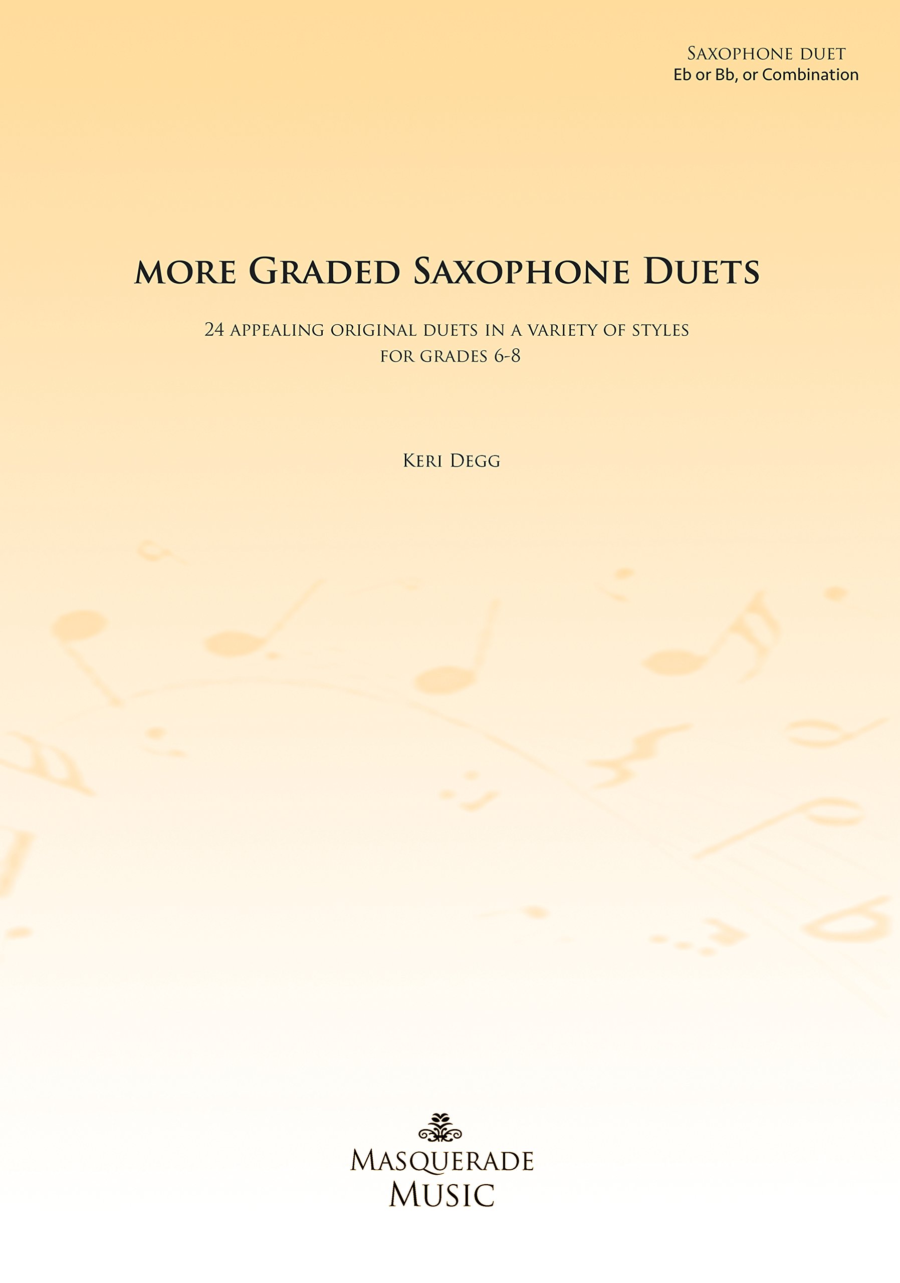 More Graded Saxophone Duets (Grades 6-8) by Keri Degg