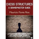 Chess Structures, 2nd Edition: A Grandmaster Guide