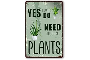 DOXIDI Funny Metal Tin Sign Vintage Garden Signs Yes I Really Do Need All These Plants Sign Gardening Tin Signs A Crazy Plant Lady Sign Garden Lady Metal Poster Funny Garden Decor Its Not Hoarding If Its Plants Sign Sometimes I Wet My Plants Sign 8x12 Inch