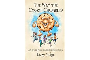 The Way the Cookie Crumbled: and Other Positively Preposterous Poems