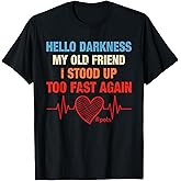 Hello Darkness My Old Friend I Stood Up Too Fast Again Pots T-Shirt