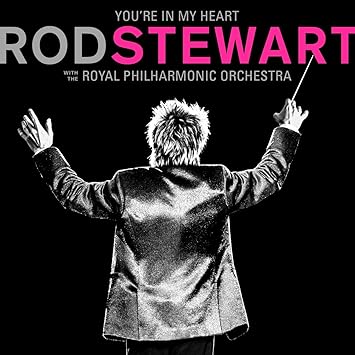 Rod Stewart – You’Re In My Heart: Rod Stewart With The Royal Philharmonic. (2 CD)