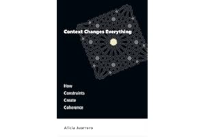 Context Changes Everything: How Constraints Create Coherence